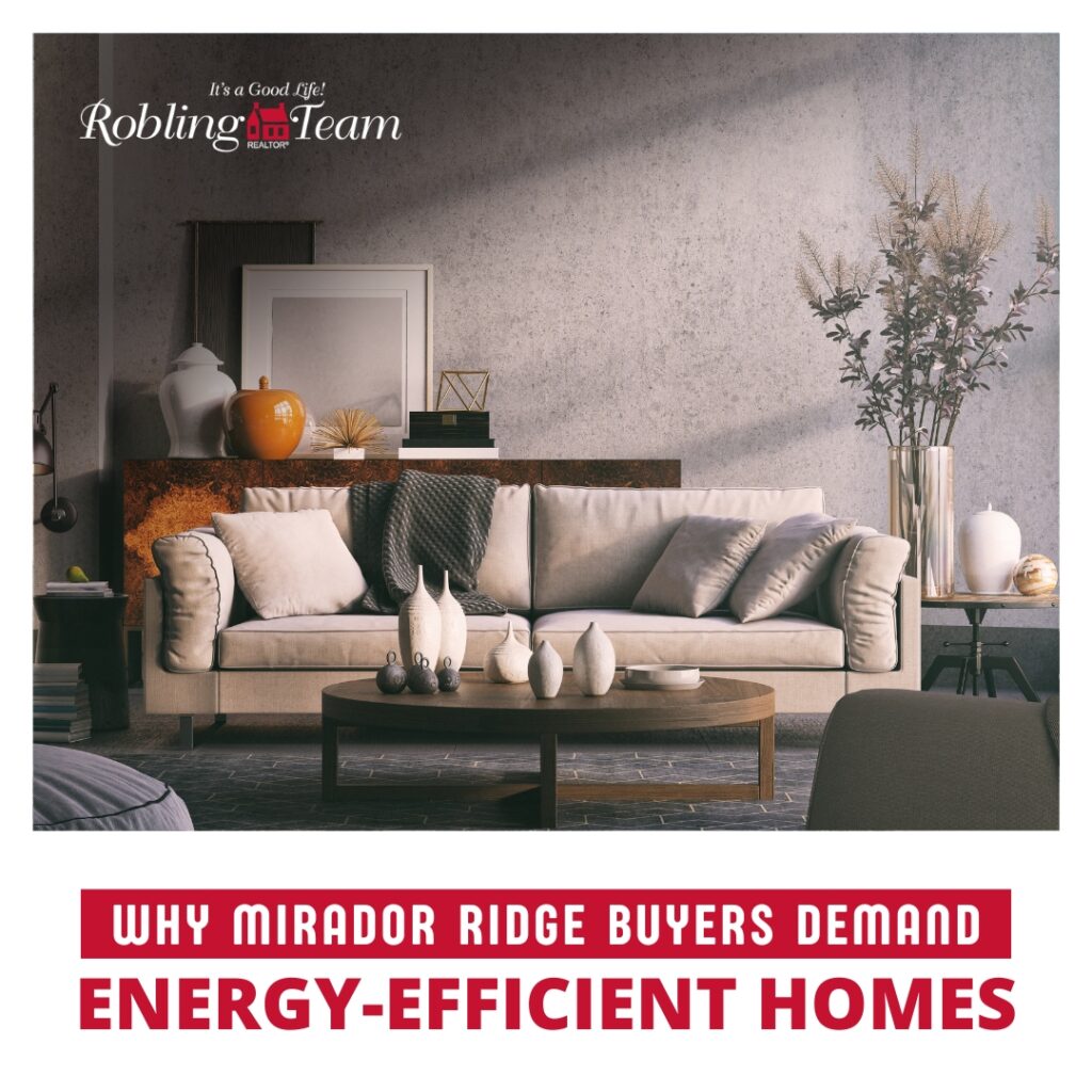 Why Mirador Ridge Buyers Demand Energy-Efficient Homes