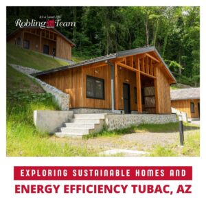 Exploring Sustainable Homes and Energy Efficiency in Tubac, AZ